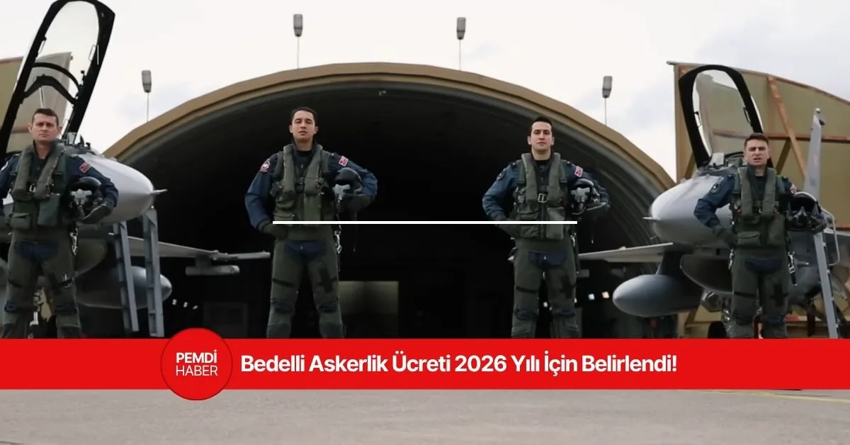 bedelli-askerlik-ucreti-2026-yili-icin-belirlendi-yuzde-25-zam-geldi